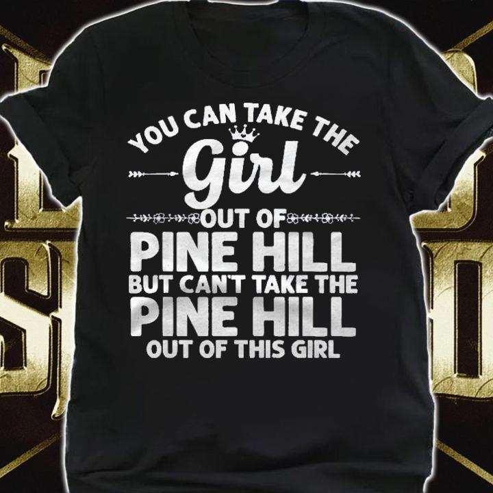 Girl Out Of Pine Hill Nj New Jersey Gift Funny Home Root Usa Shirt t-shirt shirt