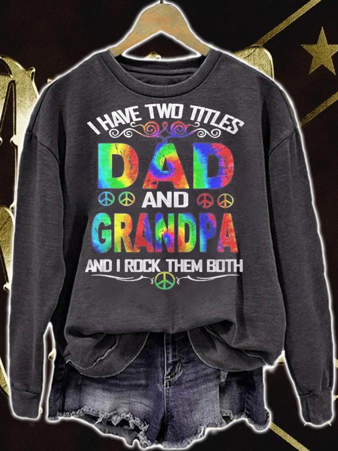 I Have Two Titles Dad And Grandpa Tie Dye Hippie Fathers Day Shirt t-shirt sweatshirt