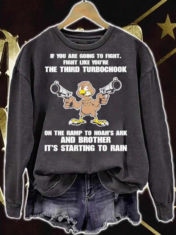 If You Are Going To Fight Fight Like You're The Third Turbochook Shirt t-shirt sweatshirt