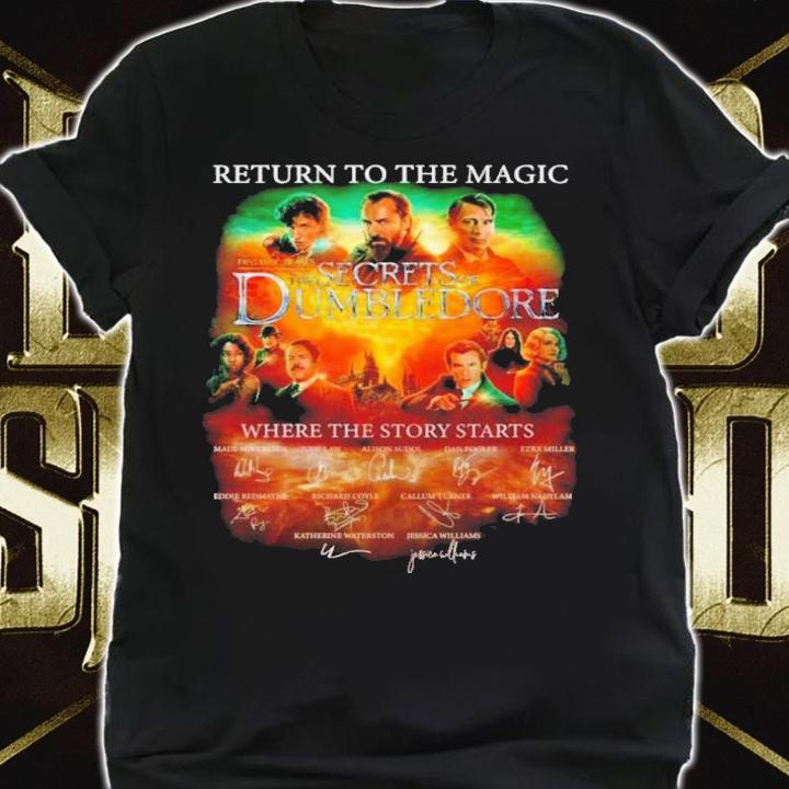 Official Return To The Magic Fantastic Beasts The Secrets Of Dumbledore Where The Story Starts Signatures Shirt t-shirt shirt