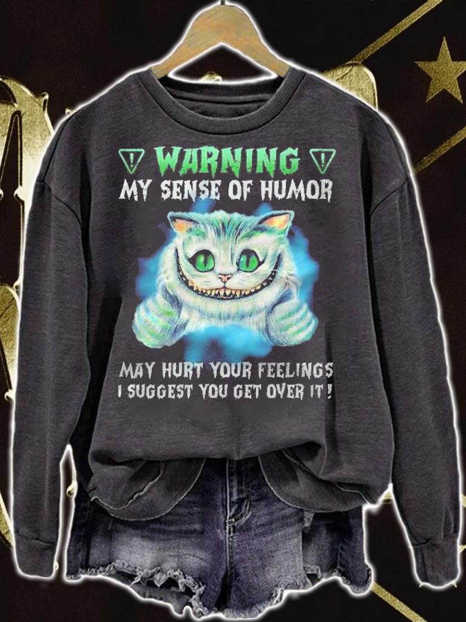 Warning My Sense Of Humor May Hurt Your Feelings I Suggest You Get Over It Shirt t-shirt