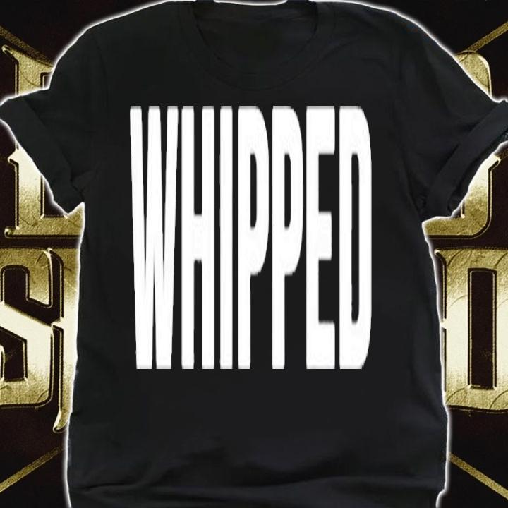 Funny Casual Trendy Humor Whipped Boy Or Girl Friend T-Shirt t-shirt shirt