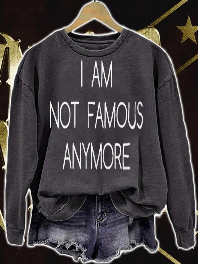 I am not famous anymore T-shirt t-shirt