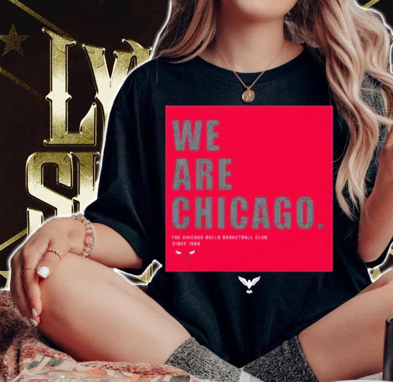 We Are Chicago Aawol X Chicago Bulls Shirt t-shirt woman shirt