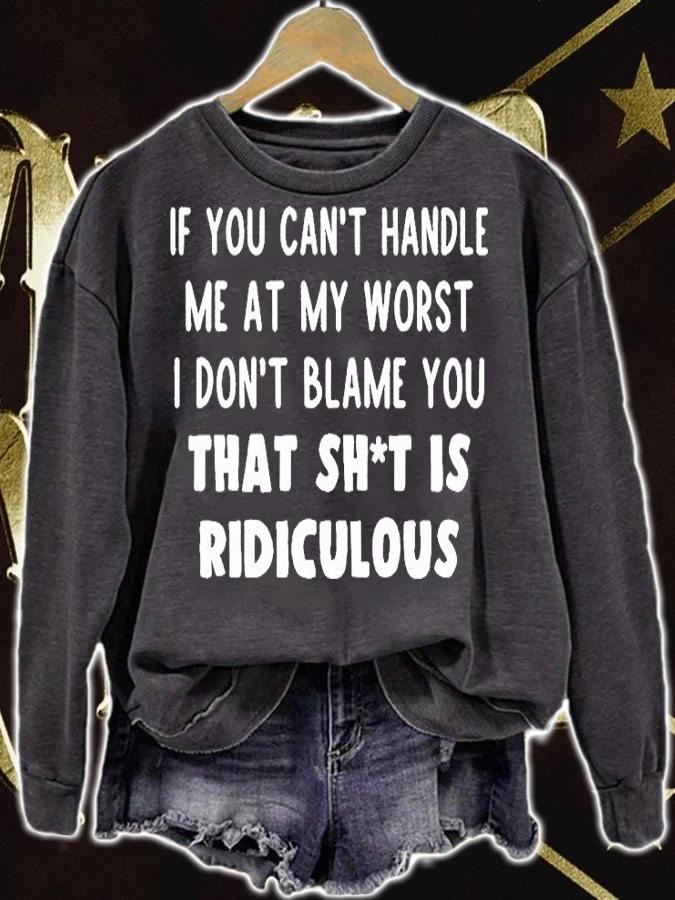 If You Can't Handle Me At My Worst T-Shirt t-shirt sweatshirt