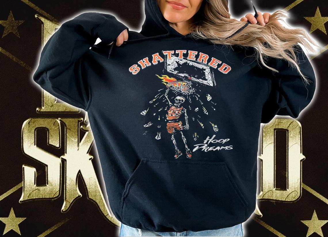 Shattered Hoop Dreams shirt t-shirt hoodie