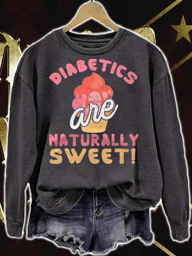 Diabetics Are Naturally Sweet Diabetes Gift Shirt t-shirt sweatshirt