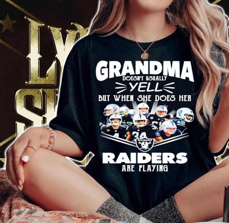 Grandma Doesn't Usually Yell But When She Does Her Las Vegas Raiders Are Playing Shirt t-shirt woman shirt