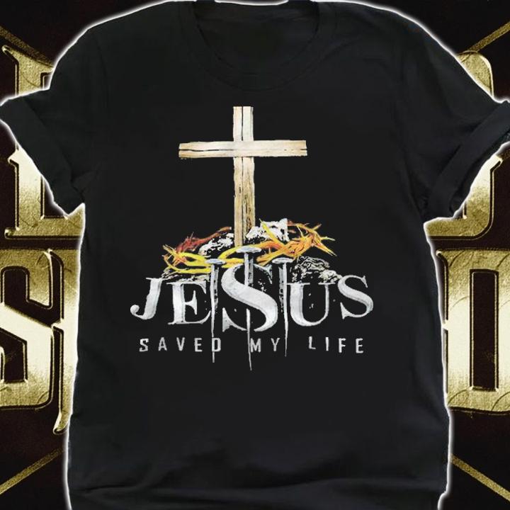Jesus saved my life T-shirt t-shirt shirt