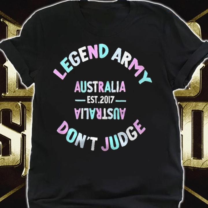 Legend Army don't judge Australia est 2017 T-shirt t-shirt