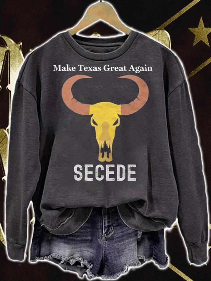 Make Texas Great Again SECEDE T-Shirt t-shirt sweatshirt