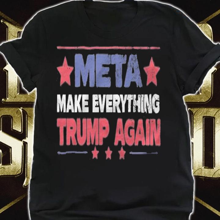 META Make Everything Trump Again Star T-Shirt t-shirt shirt
