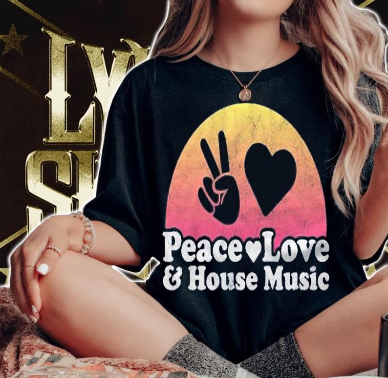 Peace Love And House Music Shirt t-shirt