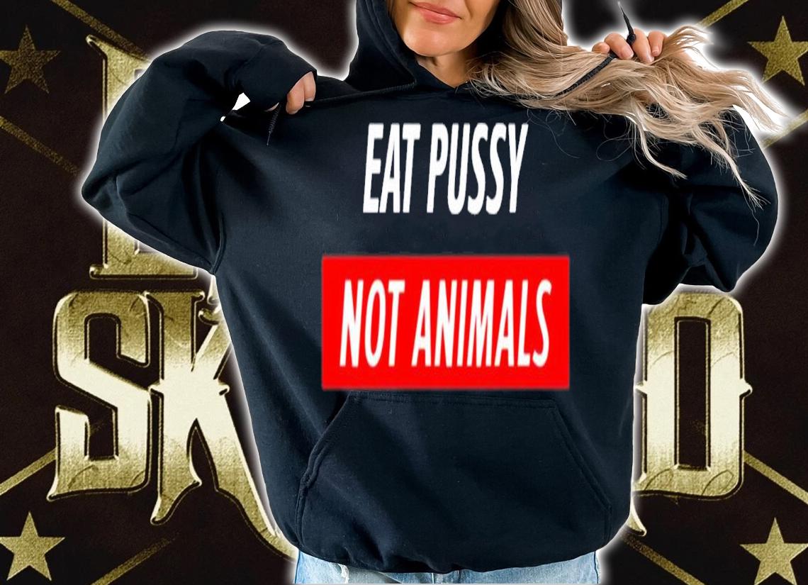 Caroline Pena Eat Pussy Not Animals Shirt t-shirt hoodie