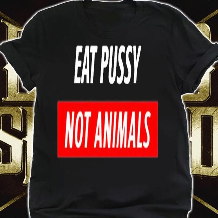 Caroline Pena Eat Pussy Not Animals Shirt t-shirt shirt