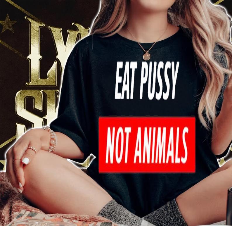 Caroline Pena Eat Pussy Not Animals Shirt t-shirt woman shirt