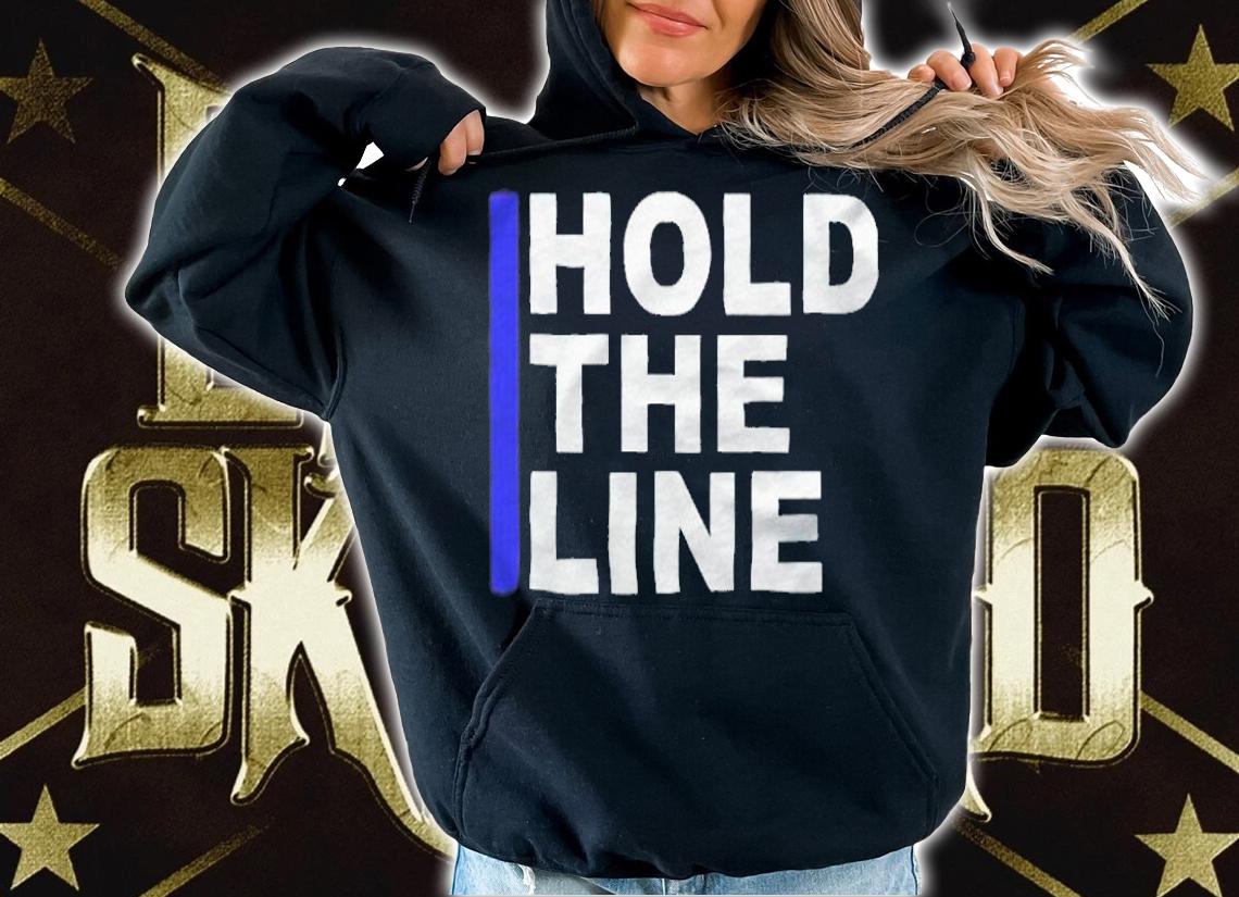 Hold the line T-shirt t-shirt