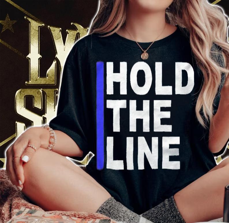Hold the line T-shirt t-shirt