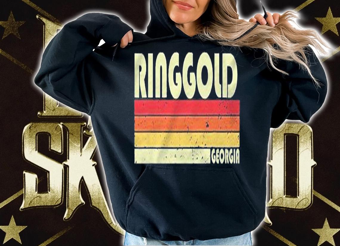 Ringgold Ga Georgia Funny City Home Roots Gift Retro 70S 80S Shirt t-shirt hoodie