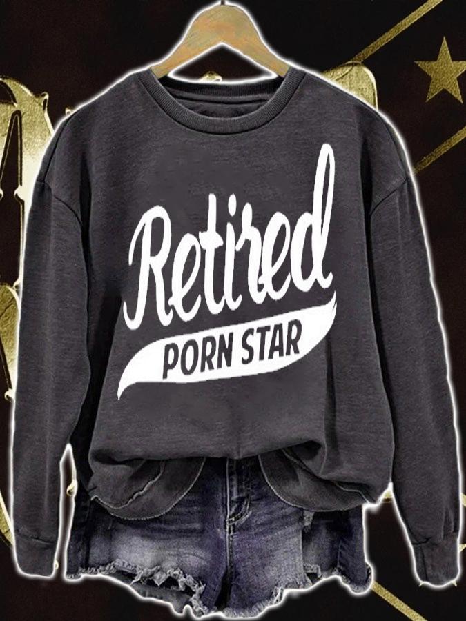 Funny Retired Porn Star T-Shirt sweatshirt