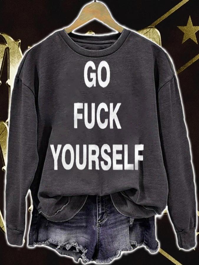 Go fuck yourself T-shirt sweatshirt