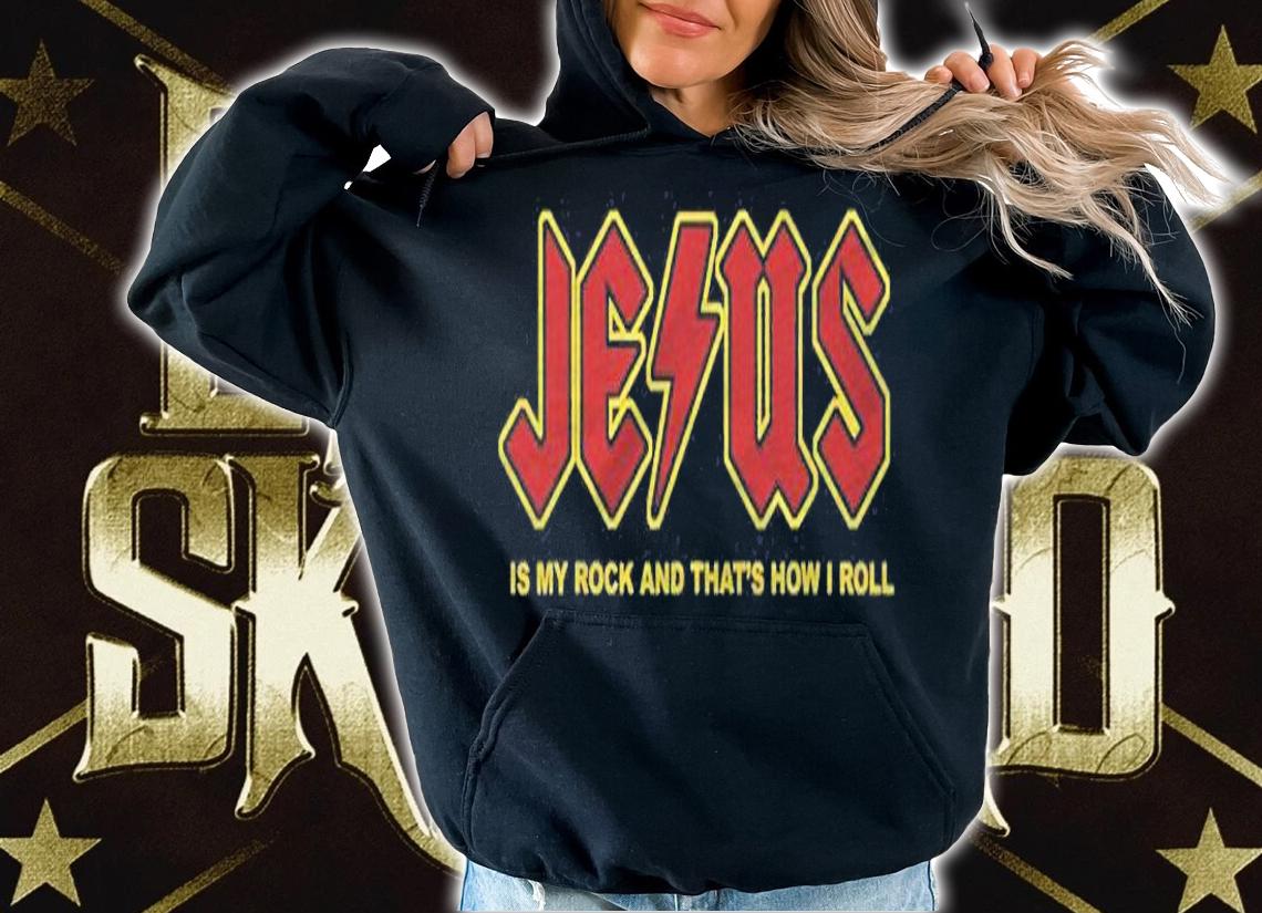 Jesus Is My Rock And Thats How I Roll Funny Christian Shirt hoodie