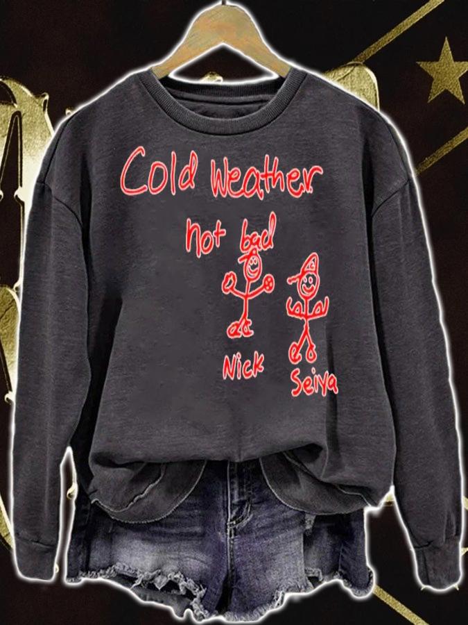 Jordan Bastian Cold Weather Not Bad Nick Seiya Shirt