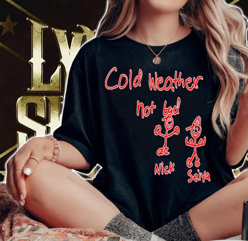 Jordan Bastian Cold Weather Not Bad Nick Seiya Shirt