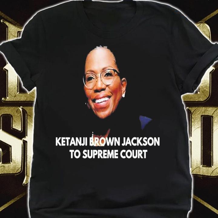 Ketanji Brown Jackson To Supreme Court T-Shirt shirt