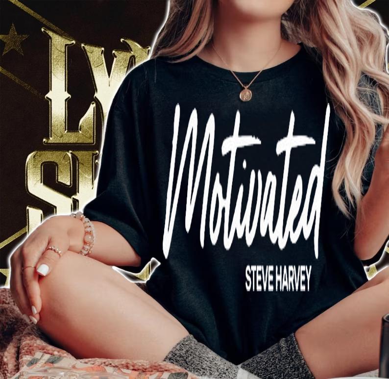 Motivated By Steve Harvey T-Shirt woman shirt