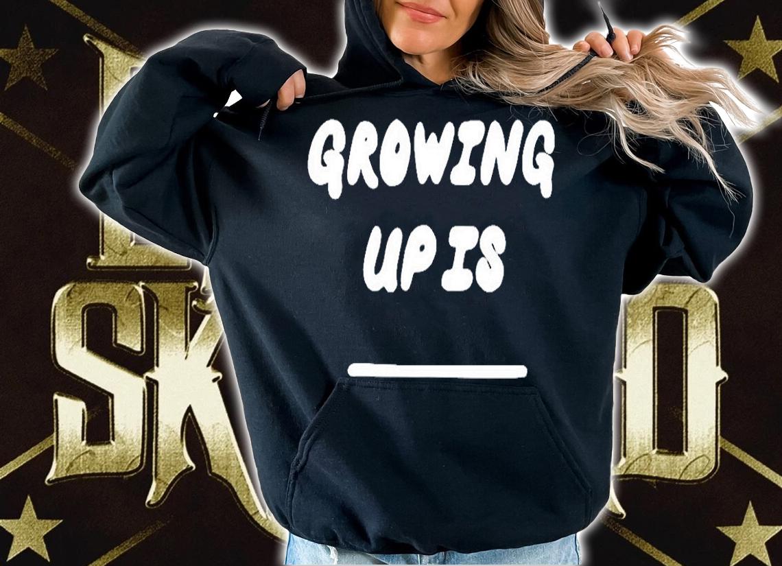 Official Growing Up Is T-Shirt hoodie