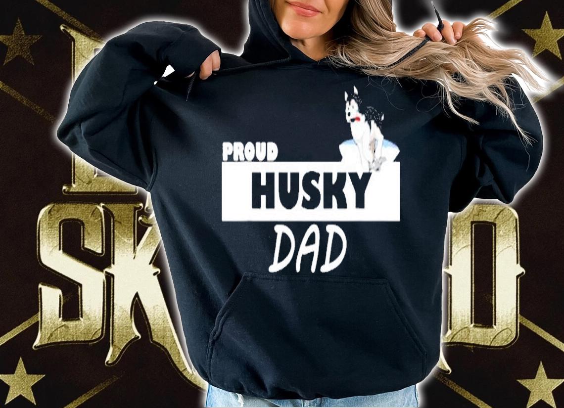 Proud Husky Dad I Love My Dog T-Shirt hoodie