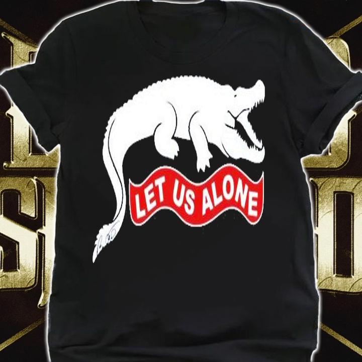 Ron DeSantis Let Us Alone T-Shirt shirt