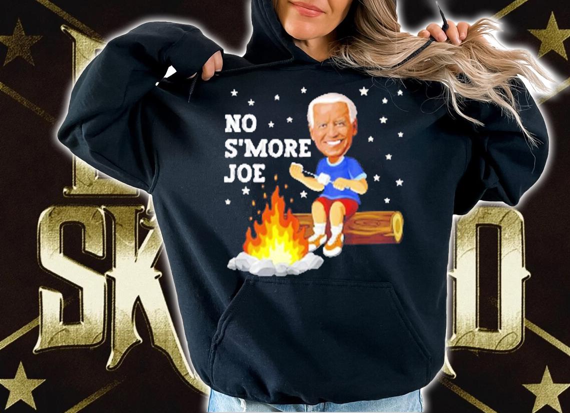 Funny Anti President Biden Camping No S'more Joe Campfire T-Shirt hoodie