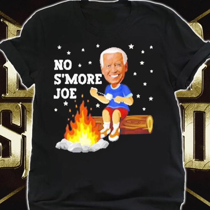 Funny Anti President Biden Camping No S'more Joe Campfire T-Shirt shirt