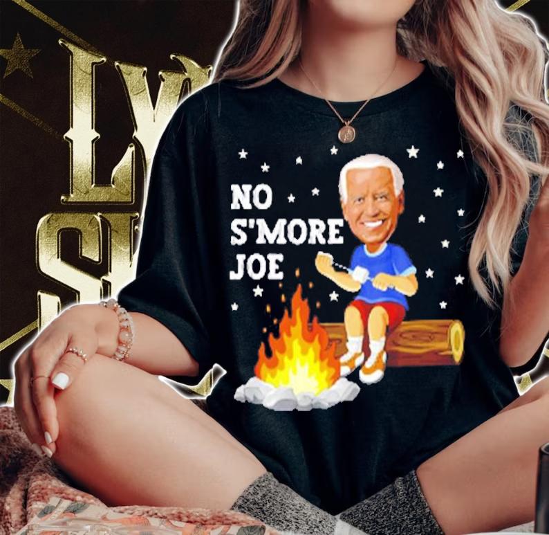 Funny Anti President Biden Camping No S'more Joe Campfire T-Shirt woman shirt