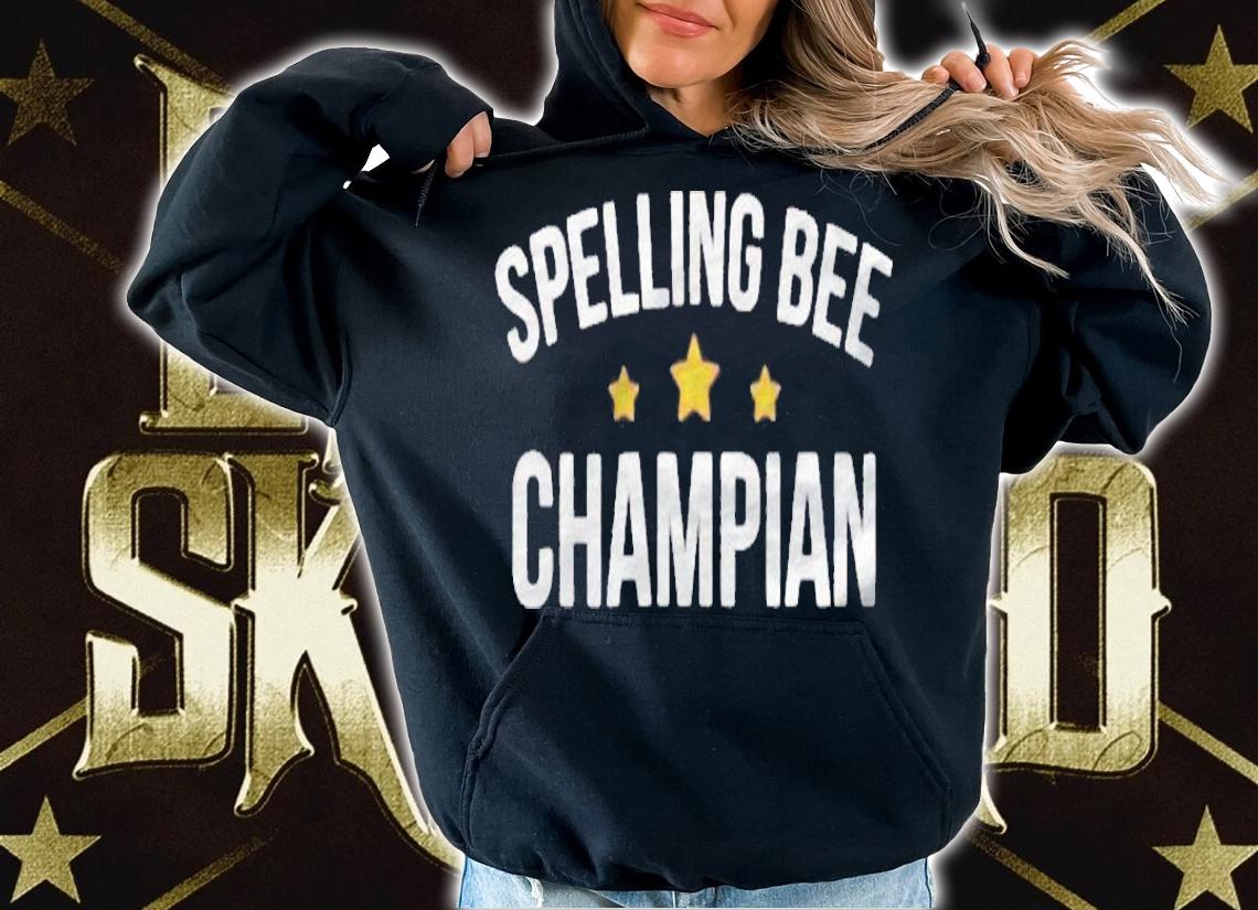 Funny Spelling Bee Champian Spelling Champion Shirt hoodie