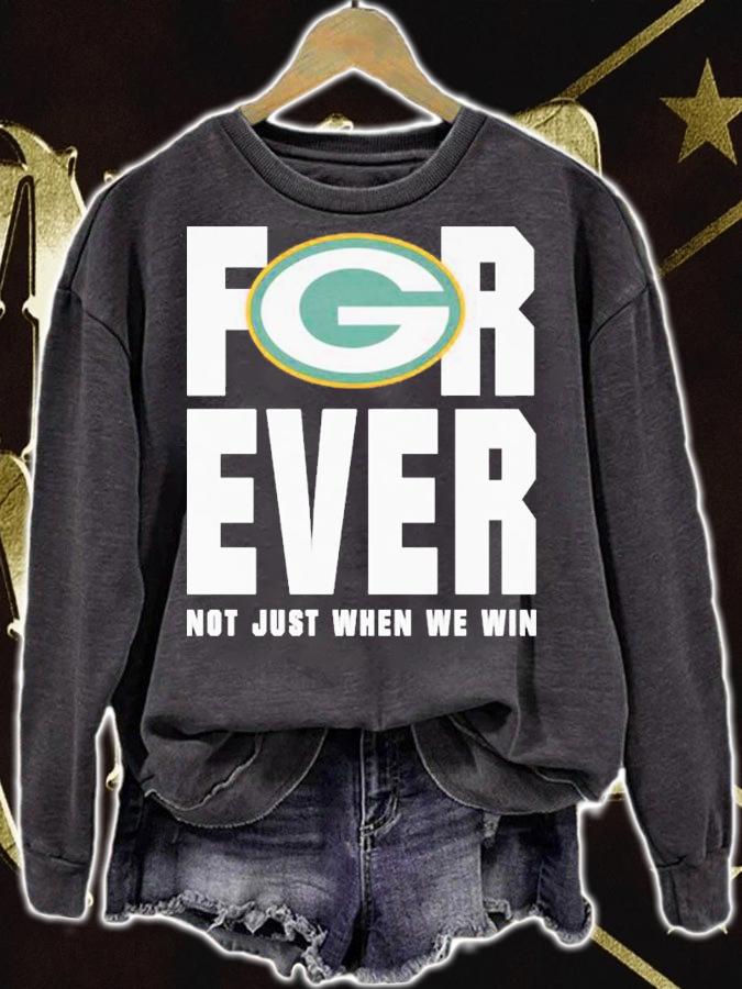 Green Bay Packers forever not just when we win shirt sweatshirt