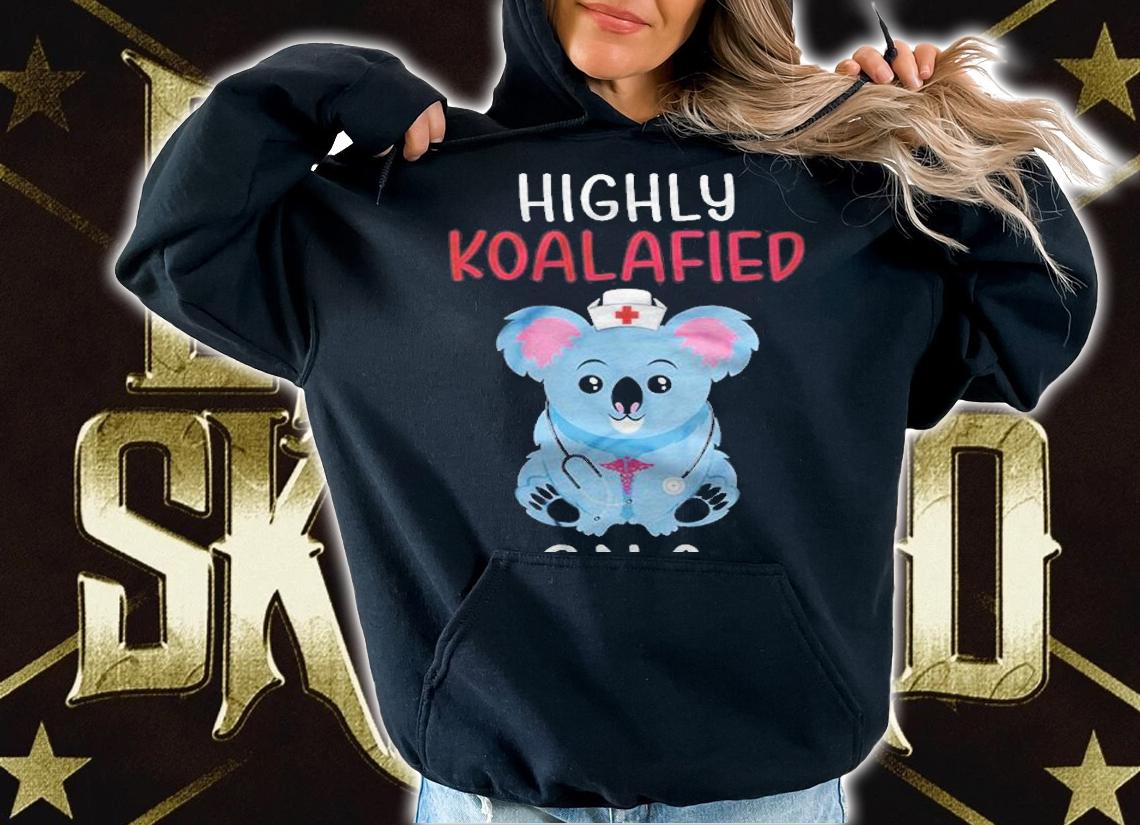 Highly Koalafied CNA Shirt hoodie