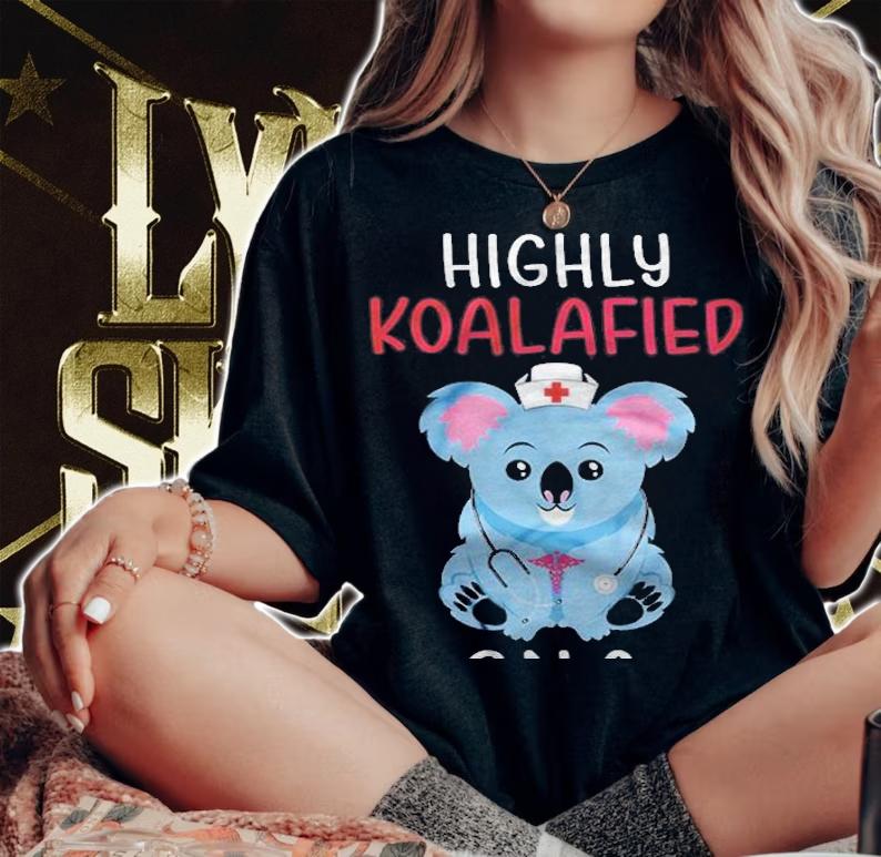 Highly Koalafied CNA Shirt woman shirt
