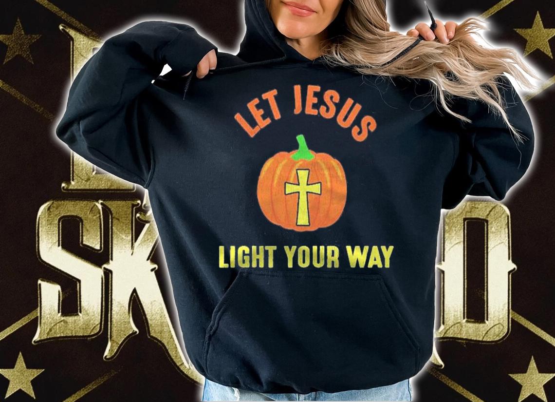 Let Jesus Light Your Way Pumpkin Thanksgiving Christian Shirt hoodie