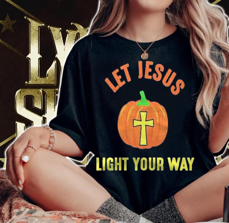 Let Jesus Light Your Way Pumpkin Thanksgiving Christian Shirt woman shirt