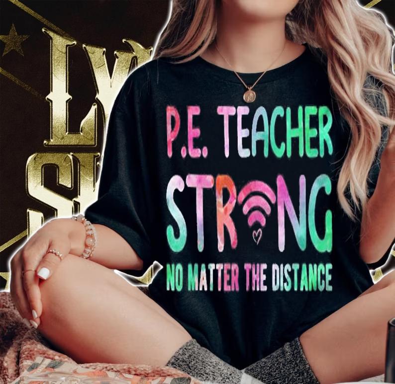 Pe Teacher Strong No Matter The Distance Back To School T-shirt