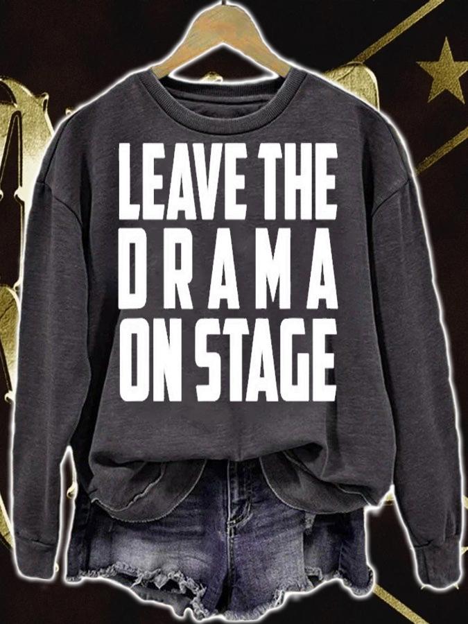The Official Leave The Drama On StageT-Shirt sweatshirt