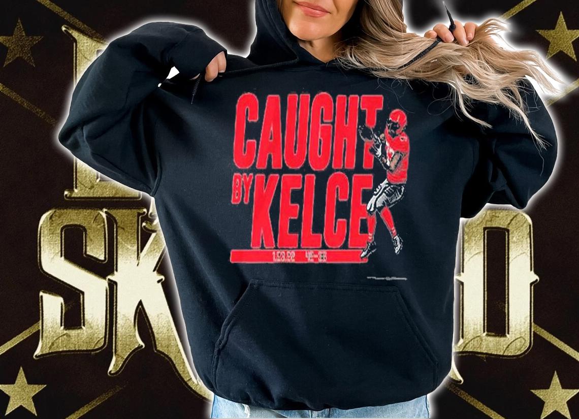 Travis Kelce Caught By Kelce T-Shirt