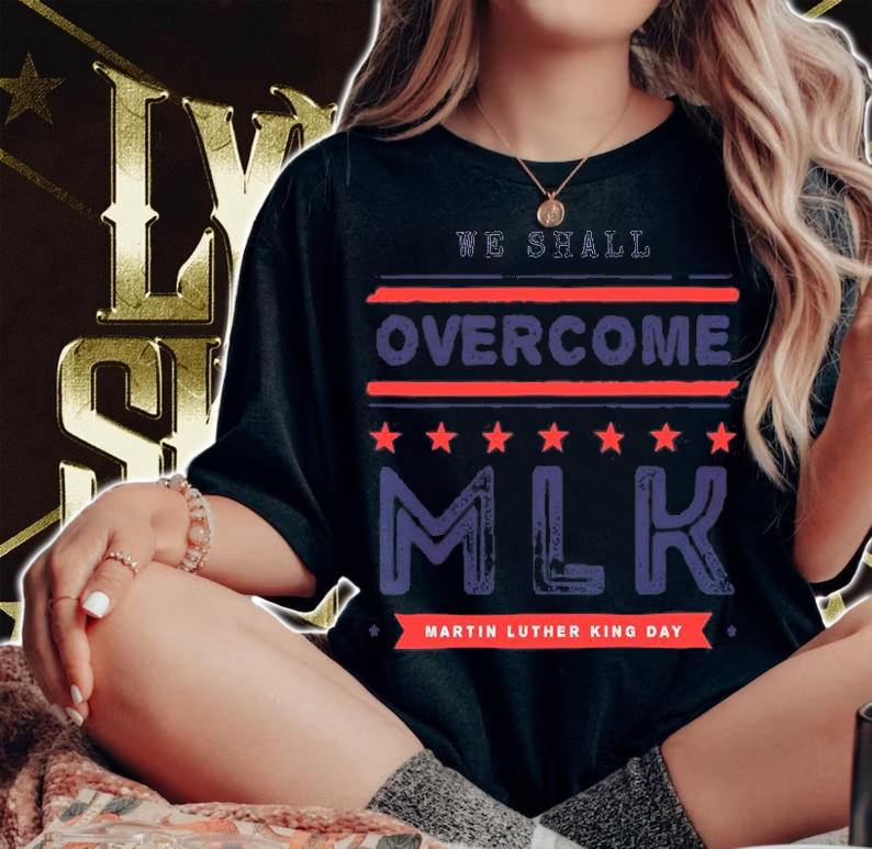 We Shall Overcome MLK Day T-Shirt
