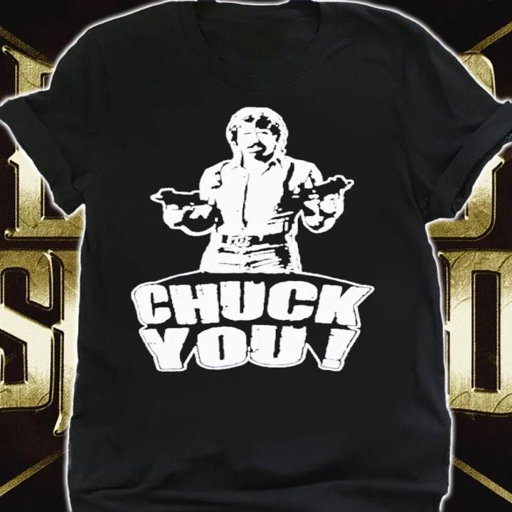 Chuck Norris Chuck You Shirt shirt