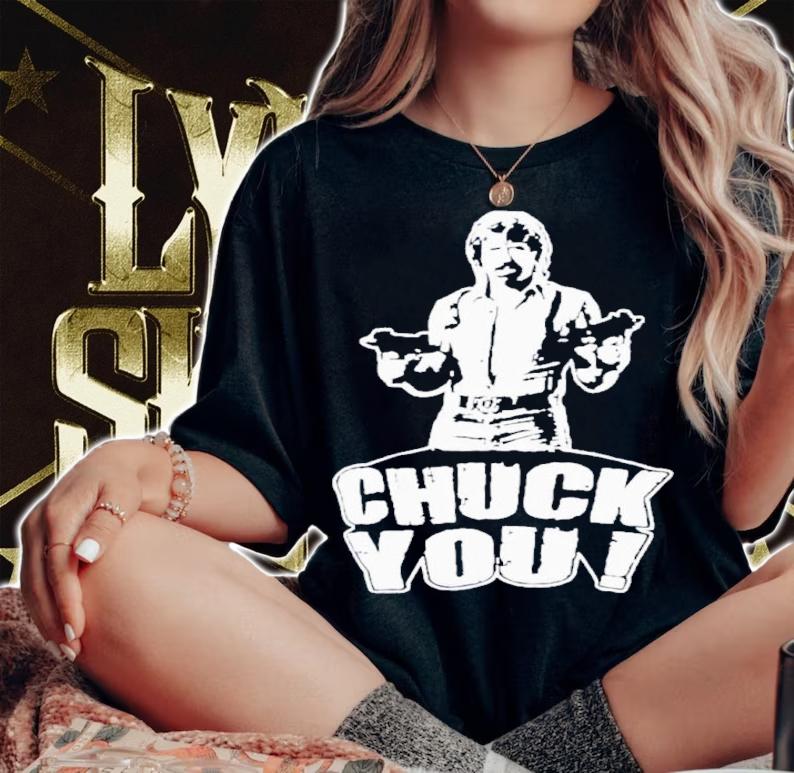 Chuck Norris Chuck You Shirt woman shirt