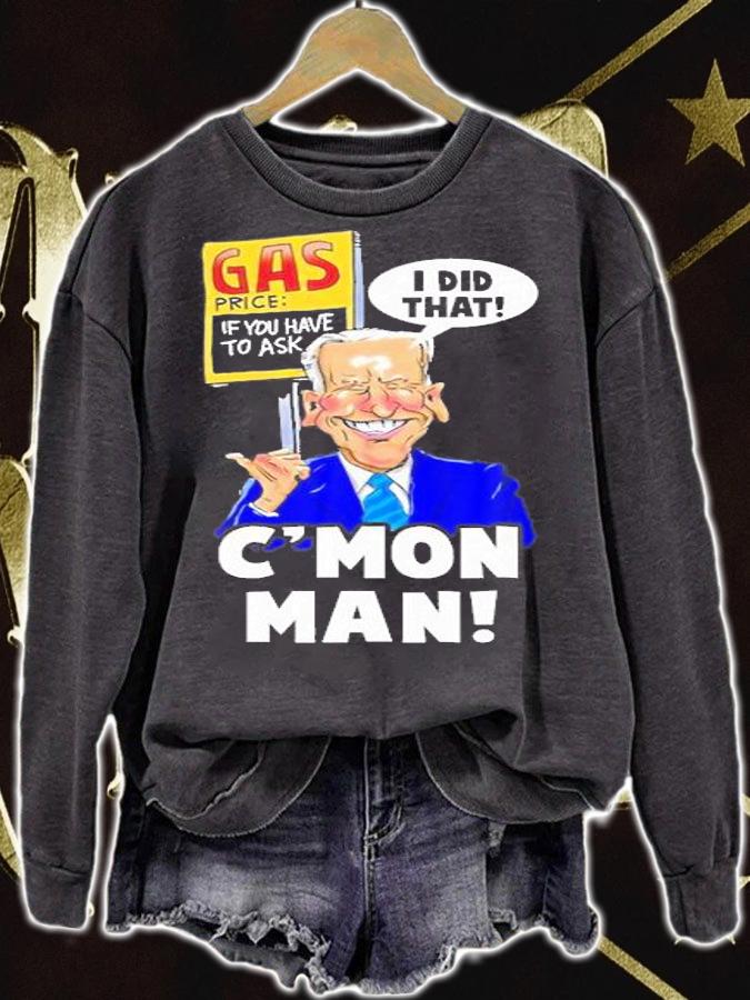 Gas Prices I Did That Funny Biden Meme C'mon man T-Shirt