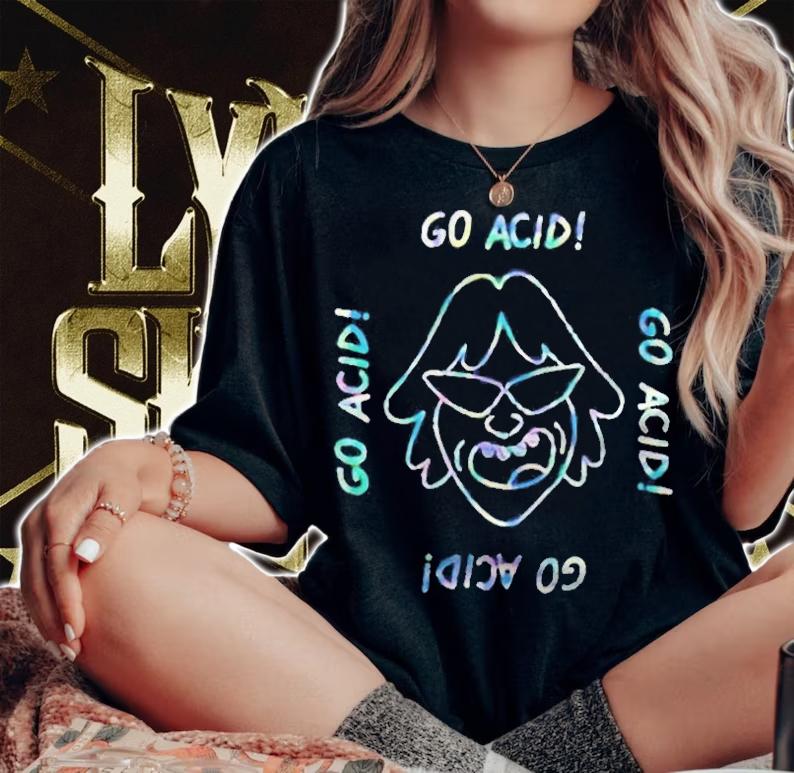 Go Acid funny T-shirt